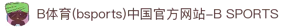 B体育(bsports)中国官方网站-B SPORTS